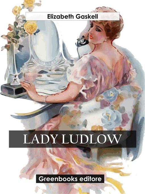 Title details for Lady Ludlow by Elizabeth Gaskell - Wait list